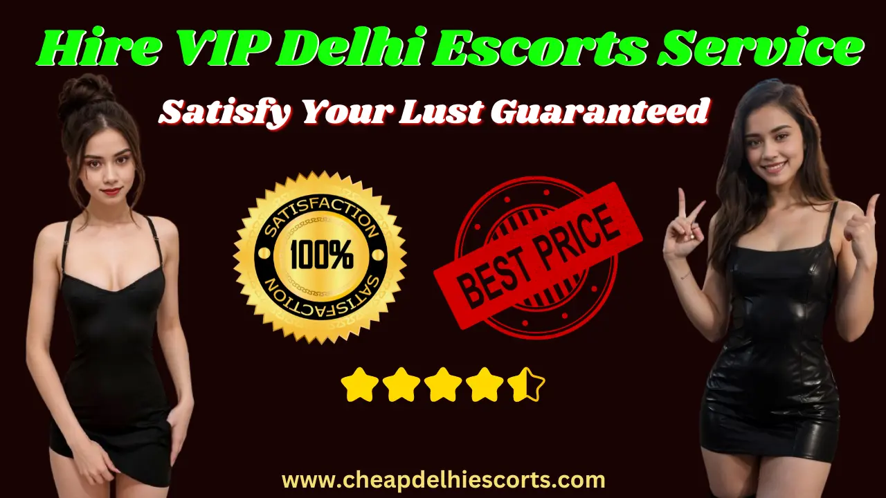 VIP Delhi Escorts Service
